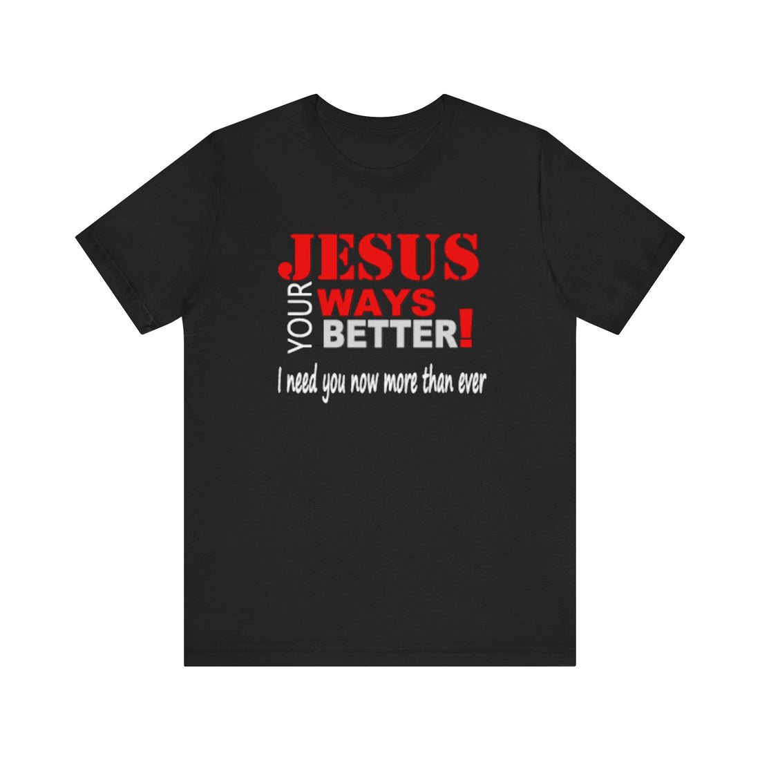 Jesus Your Ways Better #2