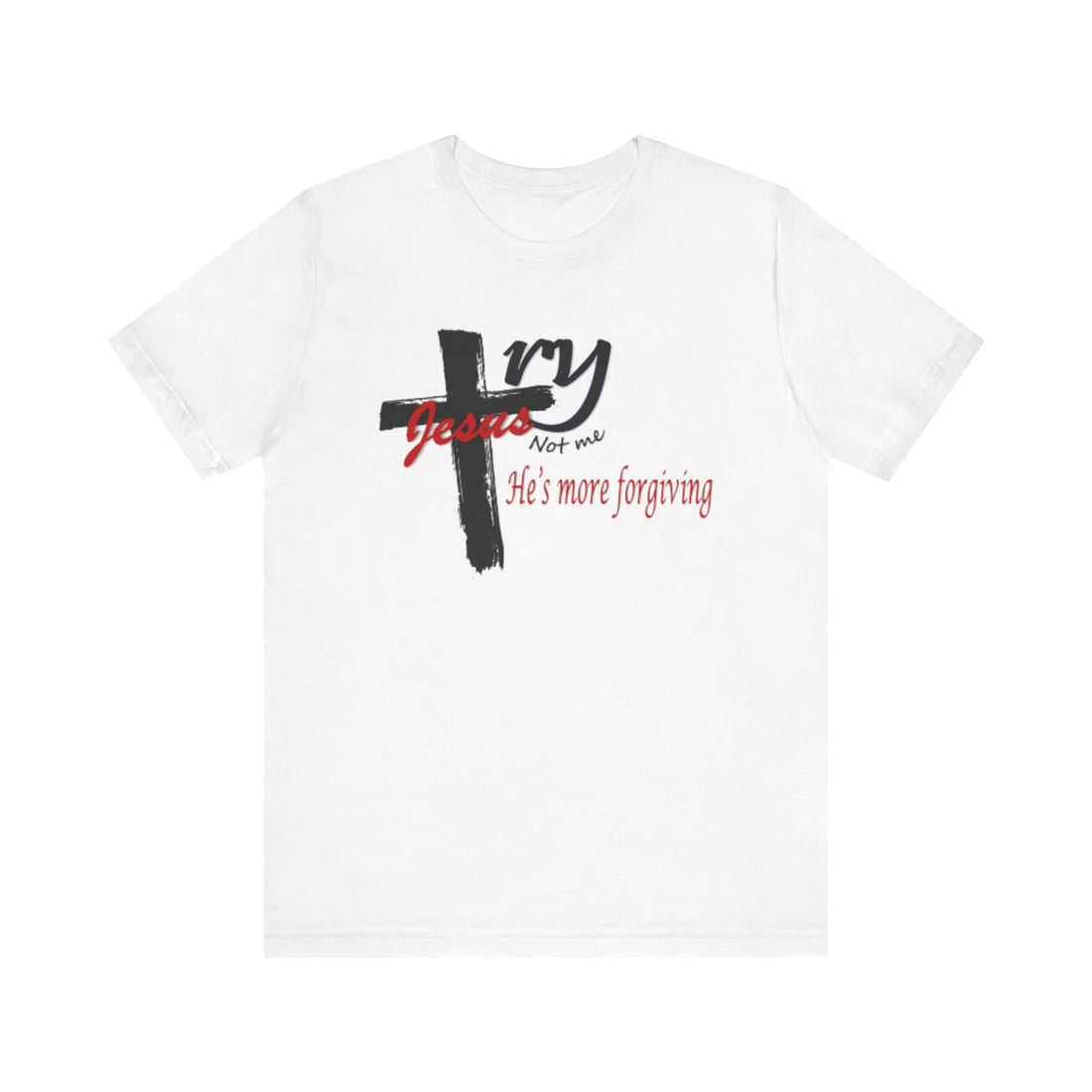 Try Jesus Not Me