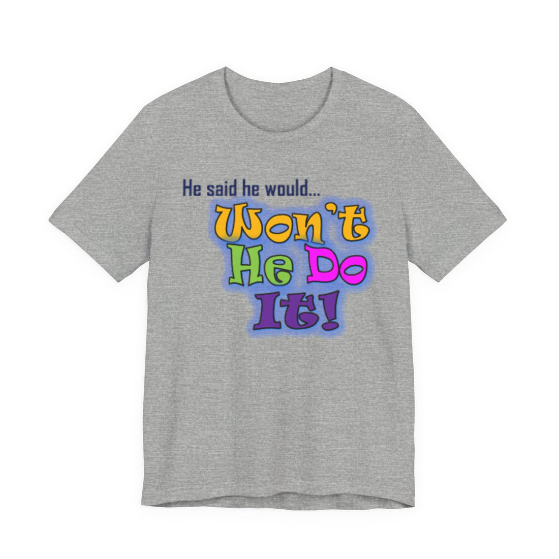 Won’t He Do It