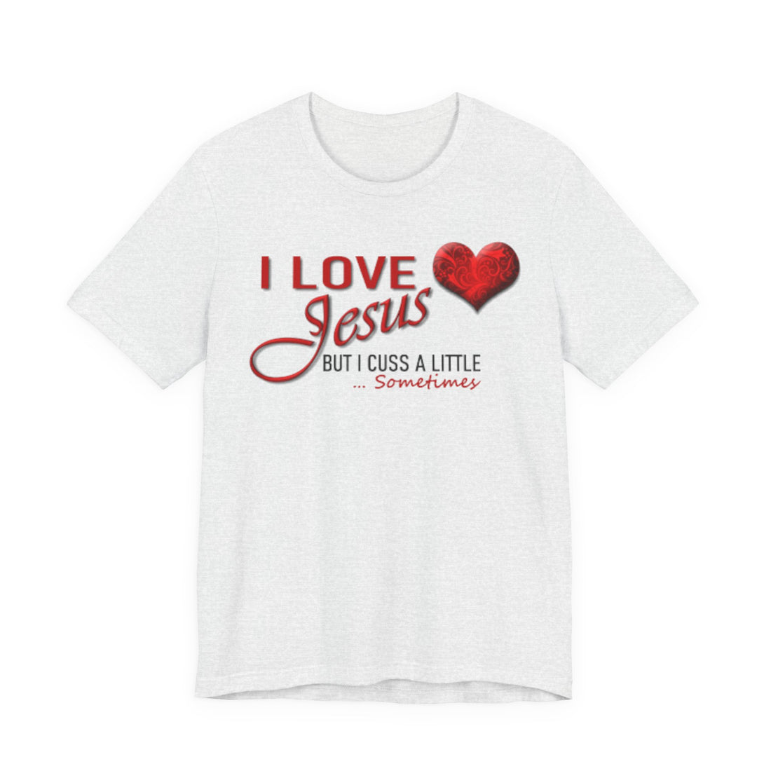 I Love Jesus, But I Cuss A Little