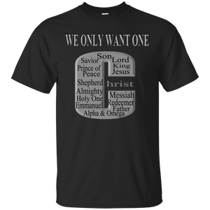 We only want one